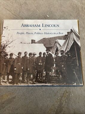 Abraham Lincoln People, Places, Politics: History in a Box